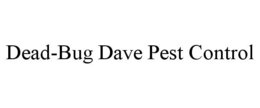 DEAD-BUG DAVE PEST CONTROL trademark