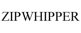 ZIPWHIPPER trademark