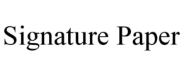 SIGNATURE PAPER trademark