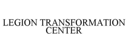 LEGION TRANSFORMATION CENTER trademark