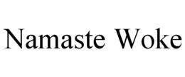 NAMASTE WOKE trademark
