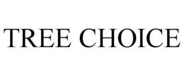 TREE CHOICE trademark