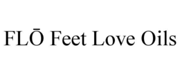 FLO FEET LOVE OILS trademark