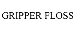 GRIPPER FLOSS trademark