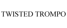 TWISTED TROMPO trademark
