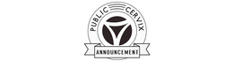 PUBLIC CERVIX ANNOUNCEMENT trademark