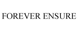 FOREVER ENSURE trademark