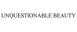 UNQUESTIONABLE BEAUTY trademark