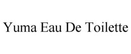 YUMA EAU DE TOILETTE trademark