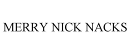 MERRY NICK NACKS trademark