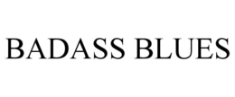 BADASS BLUES trademark