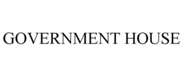 GOVERNMENT HOUSE trademark