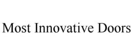 MOST INNOVATIVE DOORS trademark