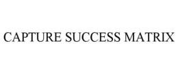 CAPTURE SUCCESS MATRIX trademark