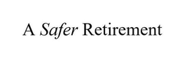 A SAFER RETIREMENT trademark