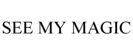SEE MY MAGIC trademark