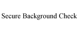 SECURE BACKGROUND CHECK trademark
