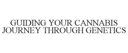 GUIDING YOUR CANNABIS JOURNEY THROUGH GENETICS trademark
