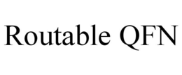 ROUTABLE QFN trademark