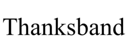 THANKSBAND trademark