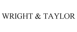 WRIGHT & TAYLOR trademark
