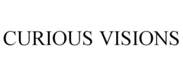 CURIOUS VISIONS trademark