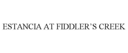 ESTANCIA AT FIDDLER'S CREEK trademark