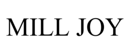 MILL JOY trademark