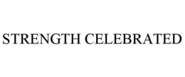 STRENGTH CELEBRATED trademark