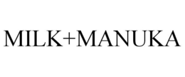 MILK+MANUKA trademark