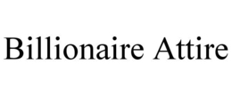 BILLIONAIRE ATTIRE trademark