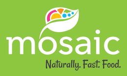 MOSAIC NATURALLY. FAST. FOOD. trademark