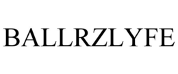 BALLRZLYFE trademark