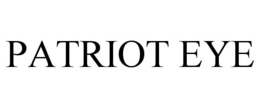 PATRIOT EYE trademark