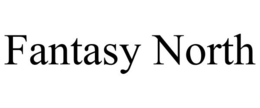 FANTASY NORTH trademark