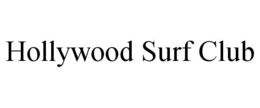 HOLLYWOOD SURF CLUB trademark