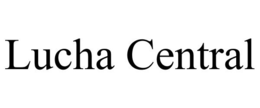 LUCHA CENTRAL trademark