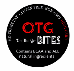 NO TRANS FAT GLUTEN FREE NON GMO HIGH CARB CONTAINS OTG ON THE GO BITES BCAA AND ALL NATURAL INGREDIENTS trademark