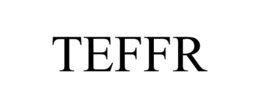 TEFFR trademark