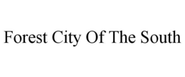FOREST CITY OF THE SOUTH trademark