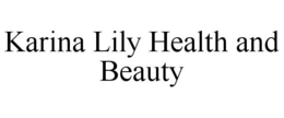 KARINA LILY HEALTH AND BEAUTY trademark
