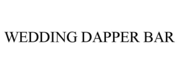WEDDING DAPPER BAR trademark