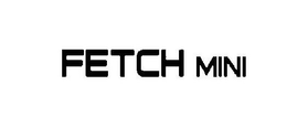 FETCH MINI trademark