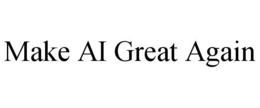 MAKE AI GREAT AGAIN trademark