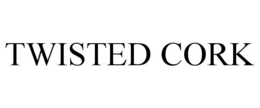 TWISTED CORK trademark