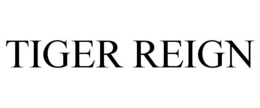 TIGER REIGN trademark