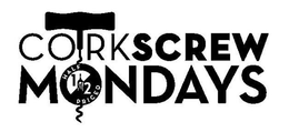 CORKSCREW MONDAYS HALF 1/2 PRICED trademark
