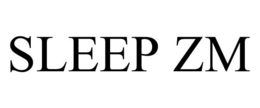 SLEEP ZM trademark
