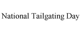 NATIONAL TAILGATING DAY trademark