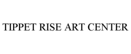 TIPPET RISE ART CENTER trademark